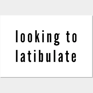 Looking to Latibulate Posters and Art